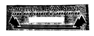 COMPETITIVE LAWN SERVICE/ LAWN MAINTENANCE & LANDSCAPING