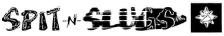 SPIT -N- SLUGS
