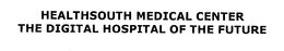 HEALTHSOUTH MEDICAL CENTER THE DIGITAL HOSPITAL OF THE FUTURE