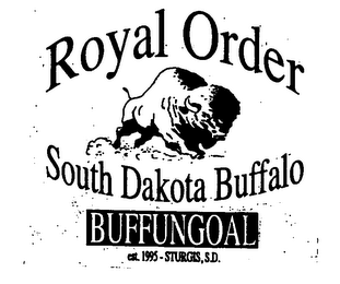 ROYAL ORDER SOUTH DAKOTA BUFFALO BUFFUNGOAL EST. 1995 - STURGIS, S.D.