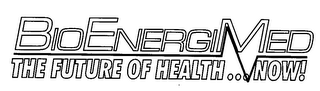 BIOENERGIMED THE FUTURE OF HEALTH...NOW!