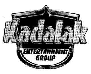 KADALAK ENTERTAINMENT GROUP