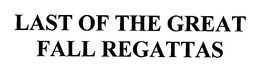 LAST OF THE GREAT FALL REGATTAS