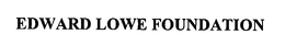 EDWARD LOWE FOUNDATION