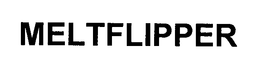 MELTFLIPPER