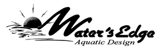 WATER'S EDGE AQUATIC DESIGN