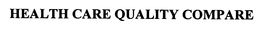HEALTH CARE QUALITY COMPARE