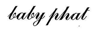 BABY PHAT