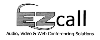 E Z CALL AUDIO, VIDEO & WEB CONFERENCING SOLUTIONS