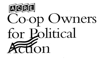 ACRE CO-OP OWNERS FOR POLITICAL ACTION