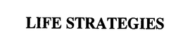 LIFE STRATEGIES
