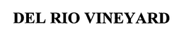 DEL RIO VINEYARD
