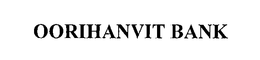OORIHANVIT BANK