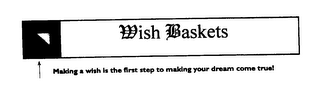 WISH BASKETS