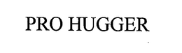 PRO HUGGER