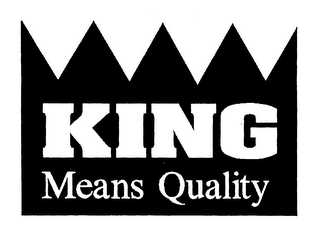 KING MEANS QUALITY