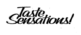 TASTE SENSATIONS!