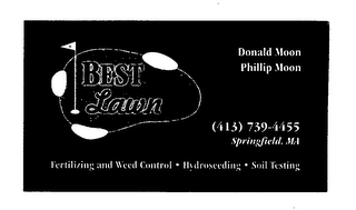 BEST LAWN DONALD MOON PHILLIP MOON (413) 739-4455 SPRINGFIELD, MA FERTILIZING AND WEED CONTROL HYDROSEEDING SOIL TESTING