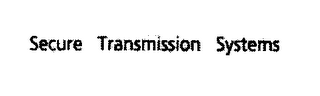 SECURE TRANSMISSION SYSTEMS