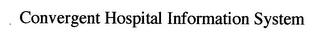 CONVERGENT HOSPITAL INFORMATION SYSTEM