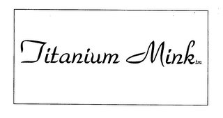 TITANIUM MINK