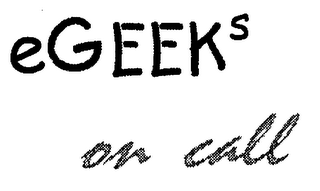 EGEEKS ON CALL