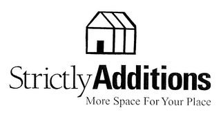 STRICTLY ADDITIONS MORE SPACE FOR YOUR PLACE