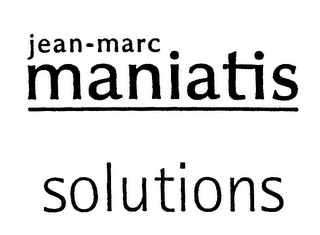 JEAN-MARC MANIATIS SOLUTIONS