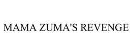 MAMA ZUMA'S REVENGE