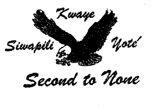 SIWAPILI KWAYE YOTE' SECOND TO NONE