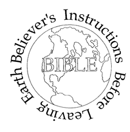 BIBLE BELIEVER'S INSTRUCTIONS BEFORE LEAVING EARTH