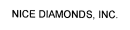 NICE DIAMONDS, INC.