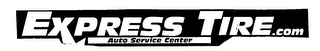 EXPRESS TIRE.COM AUTO SERVICE CENTER