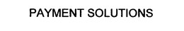 PAYMENT SOLUTIONS