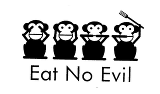 EAT NO EVIL
