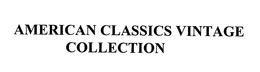 AMERICAN CLASSICS VINTAGE COLLECTION