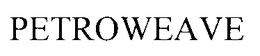PETROWEAVE