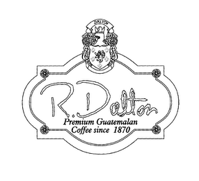 R. DALTON PREMIUM GUATEMALAN COFFEE SINCE 1870