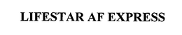 LIFESTAR AF EXPRESS