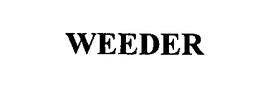 WEEDER