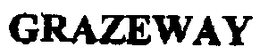 GRAZEWAY