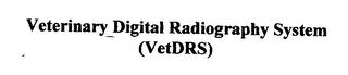 VETERINARY DIGITAL RADIOGRAPHY SYSTEM (VETDRS)