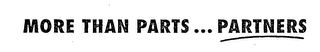 MORE THAN PARTS ... PARTNERS