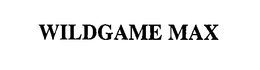 WILDGAME MAX
