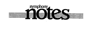 SYMPHONY NOTES