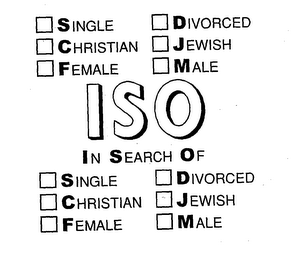 ISO IN SEARCH OF SINGLE CHRISTIAN FEMALE DIVORCED JEWISH MALE