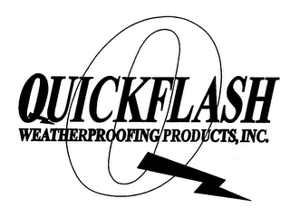 Q QUICKFLASH WEATHERPROOFING PRODUCTS, INC.