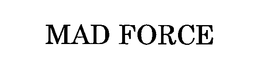 MAD FORCE