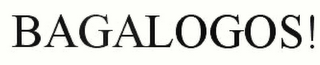 BAGALOGOS!