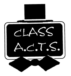 CLASS A.C.T.S.